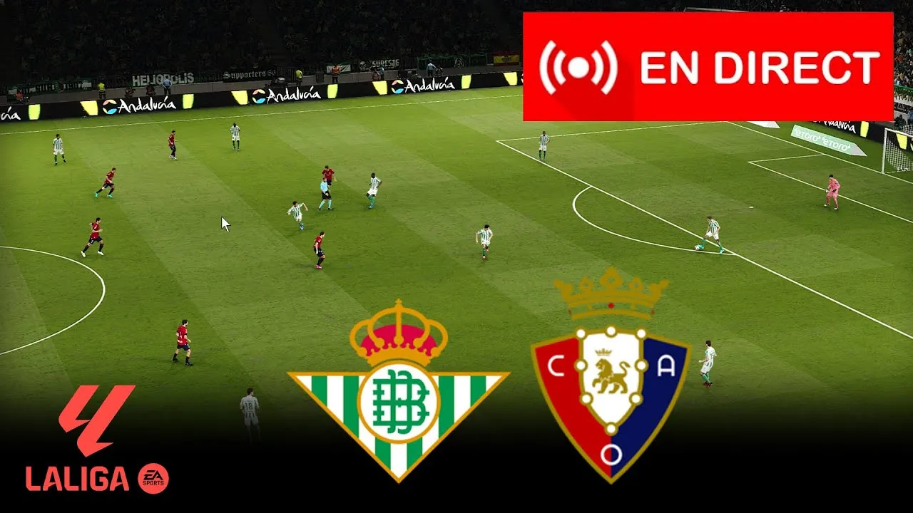 Real Betis s'impose face à Osasuna : un match décisif en LaLiga